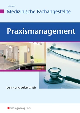 Abbildung von Hoffmann | Praxismanagement für Medizinische Fachangestellte | 1. Auflage | 2014 | beck-shop.de