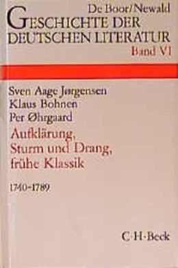 Cover: Jørgensen, Sven Aage / Bohnen, Klaus / Øhrgaard, Per, Geschichte der deutschen Literatur  Bd. 6: Aufklärung, Sturm und Drang, Frühe Klassik (1740-1789)
