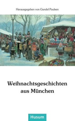 Abbildung von Paulsen | Weihnachtsgeschichten aus München | 1. Auflage | | beck-shop.de