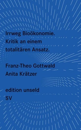 Abbildung von Gottwald / Krätzer | Irrweg Bioökonomie | 1. Auflage | 2014 | beck-shop.de