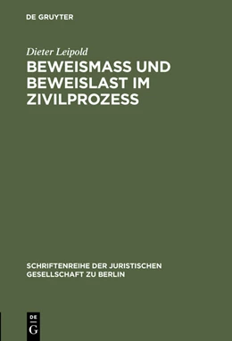 Abbildung von Leipold | Beweismass und Beweislast im Zivilprozess | 1. Auflage | 2014 | beck-shop.de