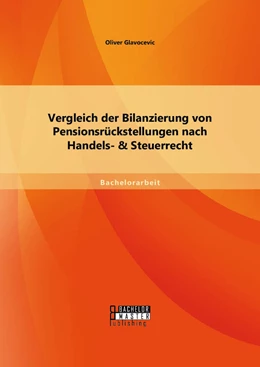 Abbildung von Glavocevic | Vergleich der Bilanzierung von Pensionsrückstellungen nach Handels- und Steuerrecht | 1. Auflage | 2014 | beck-shop.de