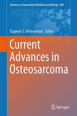 Abbildung von Kleinerman, M.D. | Current Advances in Osteosarcoma | 1. Auflage | 2014 | 804 | beck-shop.de