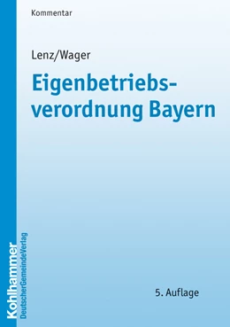 Abbildung von Lenz / Wager | Eigenbetriebsverordnung Bayern | 5. Auflage | 2010 | beck-shop.de