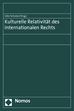 Abbildung von Schulze | Kulturelle Relativität des Internationalen Rechts | 1. Auflage | 2014 | beck-shop.de