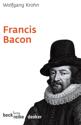 Abbildung von Krohn, Wolfgang | Francis Bacon | 2. Auflage | 2006 | 509 | beck-shop.de