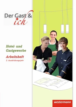 Abbildung von Klöhn / Turloff | Der Gast & ich. Gäste Crew. 2. Ausbildungsjahr Arbeitsheft | 1. Auflage | 2016 | beck-shop.de
