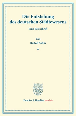 Abbildung von Sohm | Die Entstehung des deutschen Städtewesens. | 1. Auflage | 2014 | beck-shop.de