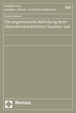 Abbildung von Kallweit | Die angemessene Abfindung beim übernahmerechtlichen Squeeze-out | 1. Auflage | 2014 | 144 | beck-shop.de