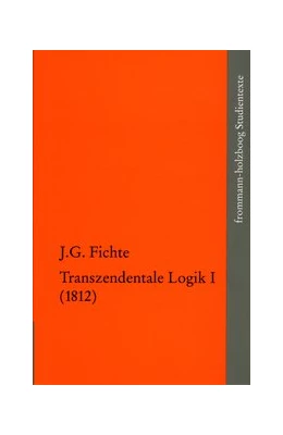 Abbildung von Fichte / Manz | Johann Gottlieb Fichte: Die späten wissenschaftlichen Vorlesungen / IV,1: ›Transzendentale Logik I (1812)‹ | 1. Auflage | 2019 | beck-shop.de