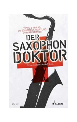 Abbildung von Klein / Juchem | Der Saxophon-Doktor | 1. Auflage | 2014 | beck-shop.de
