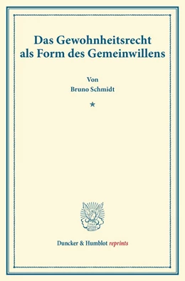 Abbildung von Schmidt | Das Gewohnheitsrecht als Form des Gemeinwillens | 1. Auflage | 2014 | beck-shop.de