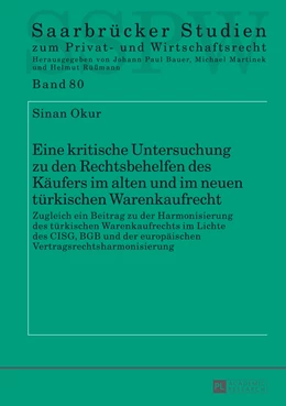 Abbildung von Okur | Eine kritische Untersuchung zu den Rechtsbehelfen des Käufers im alten und im neuen türkischen Warenkaufrecht | 1. Auflage | 2014 | 80 | beck-shop.de