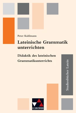 Abbildung von Janka / Kipf | Studienbücher Latein / Lateinische Grammatik unterrichten | 1. Auflage | 2014 | beck-shop.de
