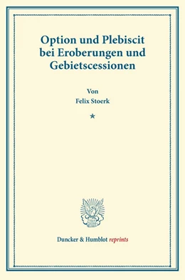 Abbildung von Stoerk | Option und Plebiscit bei Eroberungen und Gebietscessionen | 1. Auflage | 2014 | beck-shop.de