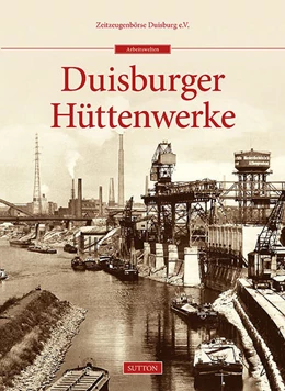Abbildung von Zeitzeugenbörse Duisburg E. v. | Duisburger Hüttenwerke | 3. Auflage | 2021 | beck-shop.de