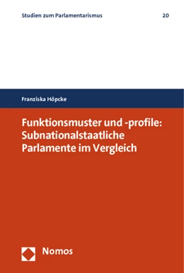 Abbildung von Höpcke | Funktionsmuster und -profile: Subnationalstaatliche Parlamente im Vergleich | 1. Auflage | 2014 | 20 | beck-shop.de