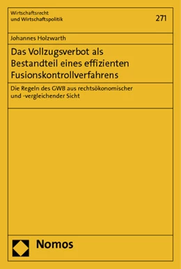 Abbildung von Holzwarth | Das Vollzugsverbot als Bestandteil eines effizienten Fusionskontrollverfahrens | 1. Auflage | 2014 | 271 | beck-shop.de