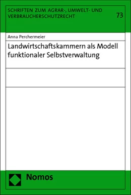 Abbildung von Perchermeier | Landwirtschaftskammern als Modell funktionaler Selbstverwaltung | 1. Auflage | 2014 | 73 | beck-shop.de