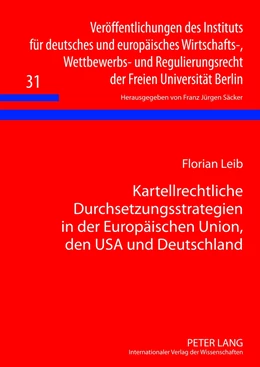 Abbildung von Leib | Kartellrechtliche Durchsetzungsstrategien in der Europäischen Union, den USA und Deutschland | 1. Auflage | 2012 | 31 | beck-shop.de