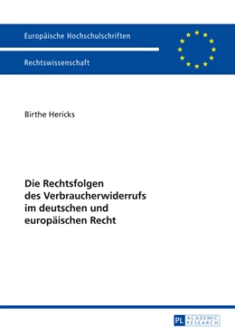 Abbildung von Hericks | Die Rechtsfolgen des Verbraucherwiderrufs im deutschen und europäischen Recht | 1. Auflage | 2013 | 5571 | beck-shop.de