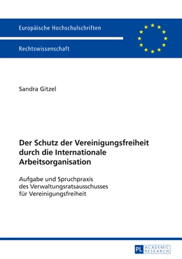 Abbildung von Gitzel | Der Schutz der Vereinigungsfreiheit durch die Internationale Arbeitsorganisation | 1. Auflage | 2013 | 5570 | beck-shop.de