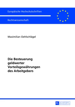Abbildung von Oehlschlägel | Die Besteuerung geldwerter Vorteilsgewährungen des Arbeitgebers | 1. Auflage | 2013 | 5420 | beck-shop.de