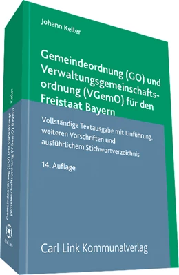 Abbildung von Keller | Gemeindeordnung (GO) und Verwaltungsgemeinschaftsordnung (VGemO) für den Freistaat Bayern | 14. Auflage | 2014 | beck-shop.de