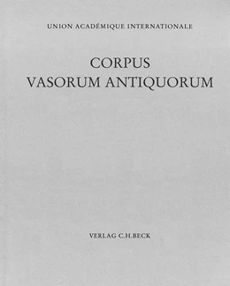 Abbildung von Olivier-Trottenberg, Yasmin | Corpus Vasorum Antiquorum Deutschland Bd. 96: München Band 17 | 1. Auflage | 2014 | Band 96 | beck-shop.de