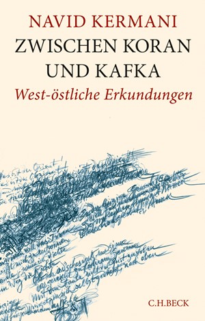 Cover: Navid Kermani, Zwischen Koran und Kafka