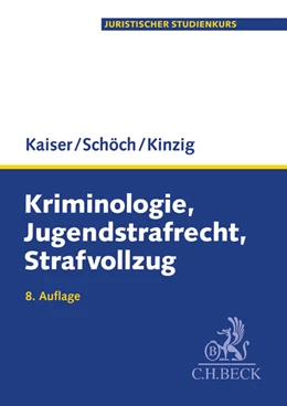 Abbildung von Kaiser / Schöch | Kriminologie, Jugendstrafrecht, Strafvollzug | 8. Auflage | 2015 | beck-shop.de