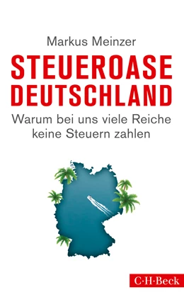 Abbildung von Meinzer, Markus | Steueroase Deutschland | 2. Auflage | 2016 | 6161 | beck-shop.de