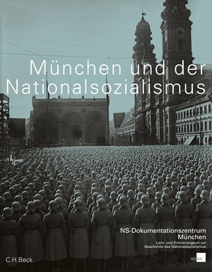 Cover: , München und der Nationalsozialismus