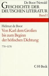 Cover:, Geschichte der deutschen Literatur  Bd. 1: Die deutsche Literatur von Karl dem Großen bis zum Beginn der höfischen Dichtung (770-1170)