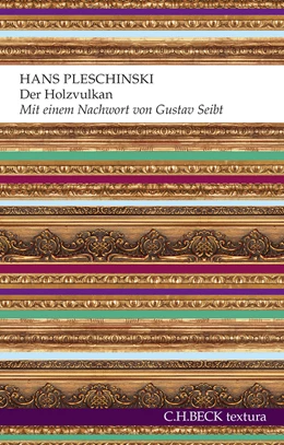 Abbildung von Pleschinski, Hans | Der Holzvulkan | 1. Auflage | 2014 | beck-shop.de