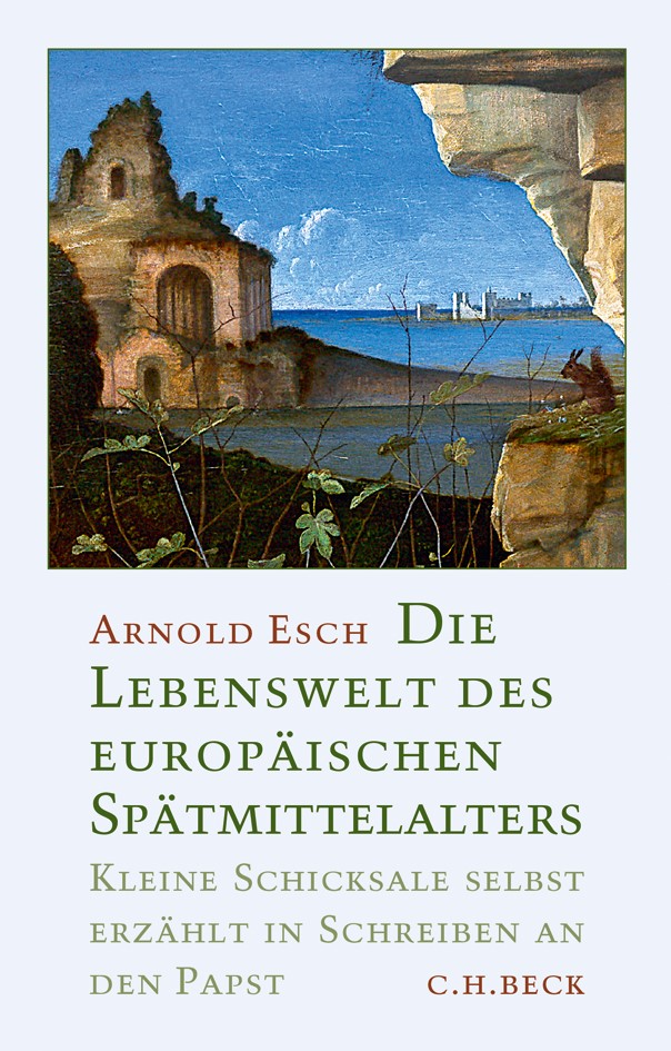 Cover: Esch, Arnold, Die Lebenswelt des europäischen Spätmittelalters