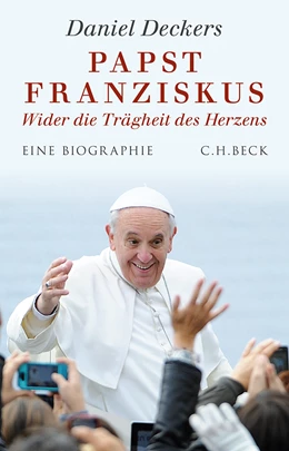 Abbildung von Deckers, Daniel | Papst Franziskus | 2. Auflage | 2015 | beck-shop.de