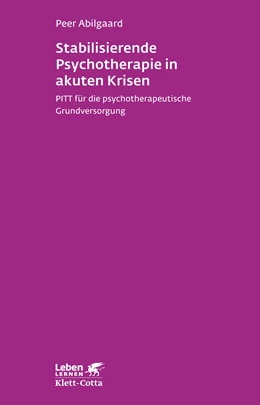 Abbildung von Abilgaard | Stabilisierende Psychotherapie in akuten Krisen (Leben Lernen, Bd. 254) | 1. Auflage | 2014 | beck-shop.de