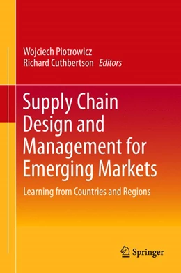 Abbildung von Piotrowicz / Cuthbertson | Supply Chain Design and Management for Emerging Markets | 1. Auflage | 2015 | beck-shop.de