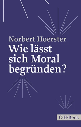 Abbildung von Hoerster, Norbert | Wie lässt sich Moral begründen? | 1. Auflage | 2014 | 6148 | beck-shop.de