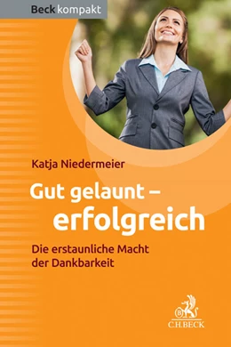 Abbildung von Niedermeier | Gut gelaunt - erfolgreich | 1. Auflage | 2014 | beck-shop.de
