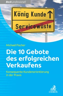 Abbildung von Fischer | Die 10 Gebote erfolgreichen Verkaufens | 1. Auflage | 2014 | beck-shop.de