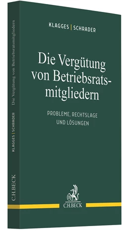 Abbildung von Klagges / Schrader | Die Vergütung von Betriebsratsmitgliedern | 1. Auflage | 2021 | beck-shop.de