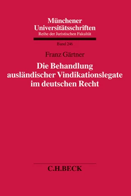 Abbildung von Gärtner | Die Behandlung ausländischer Vindikationslegate im deutschen Recht | 1. Auflage | 2014 | Band 246 | beck-shop.de