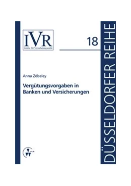 Abbildung von Zöbeley / Looschelders | Vergütungsvorgaben in Banken und Versicherungen | 1. Auflage | 2014 | 18 | beck-shop.de
