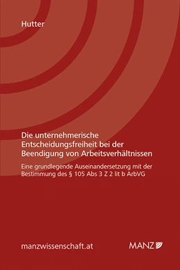 Abbildung von Hutter | Die unternehmerische Entscheidungsfreiheit bei der Beendigung von Arbeitsverhältnissen | 1. Auflage | 2014 | beck-shop.de