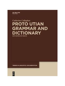 Abbildung von Callaghan | Proto Utian Grammar and Dictionary | 1. Auflage | 2013 | beck-shop.de