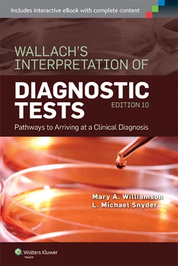 Abbildung von Williamson / Snyder | Wallach's Interpretation of Diagnostic Tests | 10. Auflage | 2014 | beck-shop.de