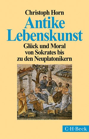 Cover: Christoph Horn, Antike Lebenskunst