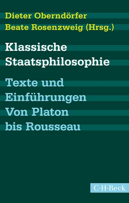 Abbildung von Oberndörfer, Dieter / Rosenzweig, Beate | Klassische Staatsphilosophie | 3. Auflage | 2015 | 1365 | beck-shop.de
